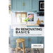 RV Renovating Basics: A New Owner's Guide to Fixing Up an Old RV