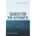 Search for the Authentic: Navigating the Currents of Life for Meaning and Purpose