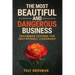 The Most Beautiful and Dangerous Business: Uncommon Lessons for Unstoppable Leadership