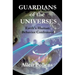 GUARDIANS of the UNIVERSES: Earth's Human Behavior Confronted