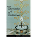Thresholds of Initiation