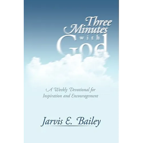 Three Minutes with God: A Weekly Devotional for Inspiration and Encouragement