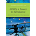 ADHD, a Power to Rebalance: Attention Deficit Disorder with/without hyperactivity