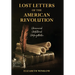 Lost Letters of the American Revolution: Uncovered, Unfiltered, Unforgettable