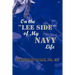 On the Lee Side of My Navy Life