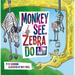 Monkey See, Zebra Do: A Zoo Party