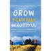 Grow Yourself Beautiful: A Smart Girl's Guide to Following Her Heart and Focusing on Her Inner Joy