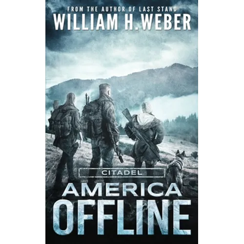 America Offline: Citadel (A Post-Apocalyptic Survival Series)