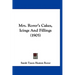 Mrs. Rorer's Cakes, Icings And Fillings (1905)