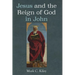 Jesus and the Reign of God in John