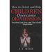 How to Detect and Help Children Overcome Depression: Pay Heed Lest You Lose That Child To Depression