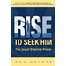 Rise to Seek Him: The Joy of Effective Prayer