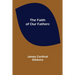 The Faith of Our Fathers