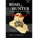 Road Hunter in the Land between the Rivers: A Soldier's Story of the Iraq War
