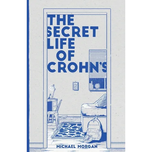 The Secret Life of Crohn's: Growing up with a Hidden Disease