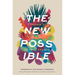 The New Possible: Visions of Our World Beyond Crisis