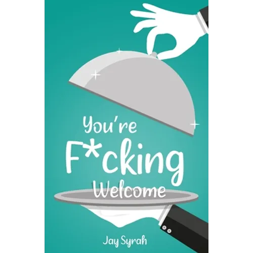 You're F*cking Welcome