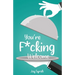 You're F*cking Welcome