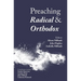 Preaching Radical and Orthodox