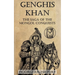 Genghis Khan: The Saga of the Mongol Conquests