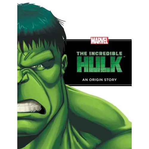 Incredible Hulk: An Origin Story: An Origin Story