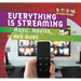 Everything Is Streaming: Music, Movies, and More