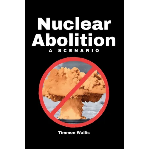 Nuclear Abolition A Scenario