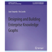 Designing and Building Enterprise Knowledge Graphs