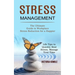 Stress Management: The Ultimate Guide to Workplace Stress Reduction for a Happier (Life Tips to Quickly Beat Stress, Manage Your Time)