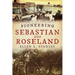 Pioneering Sebastian and Roseland