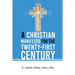 A Christian Manifesto for the Twenty-First Century
