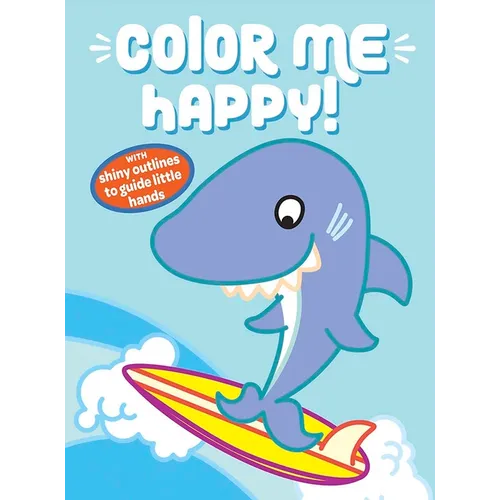 Color Me Happy! (Blue): With Shiny Outlines to Guide Little Hands