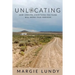 Unlocating: How Undoing Everything You Think Will Bring True Freedom