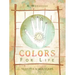 Colors for Life: A Workbook