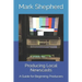 Producing Local Newscasts: A Guide for Beginning Producers