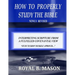 How to Properly Study the Bible: Revised: Interpreting Scripture from a Fulfilled Covenantal View