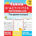 Cahier d'activités Maternelles dès 4 ans pour apprendre et m'amuser! Maths calcul Jeux de logique Ecriture des chiffres
