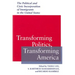 Transforming Politics, Transforming America: The Political and Civic Incorporation of Immigrants in the United States