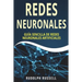 Redes Neuronales: Guia Sencilla de Redes Neuronales Artificiales (Neural Networks in Spanish/ Neural Networks En Espa
