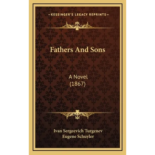 Fathers And Sons: A Novel (1867)