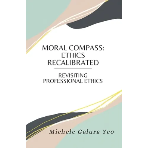 Moral Compass: Ethics Recalibrated