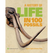 A History of Life in 100 Fossils