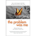 The Problem Was Me: A Guide to Self-Awareness, Compassion, and Awareness