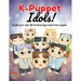 K-Puppet Idols!: Craft your own 3D K-idols figurines from paper.