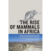 The Rise of Mammals in Africa