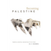 Becoming Palestine: Toward an Archival Imagination of the Future