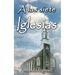 A Las Siete Iglesias: Estudio Profetico de las cartas a las Iglesias de Apocalipsis
