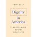 Dignity in America: Transforming Social Conflicts