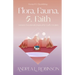 Flora, Fauna, & Faith: Autumn Devotionals Inspired by God's Creation