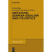 Nietzsche, German Idealism and Its Critics